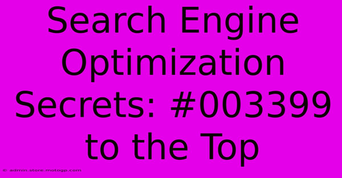 Search Engine Optimization Secrets: #003399 To The Top