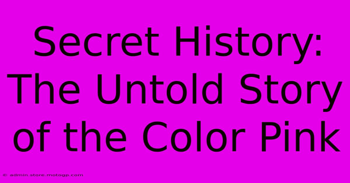 Secret History: The Untold Story Of The Color Pink