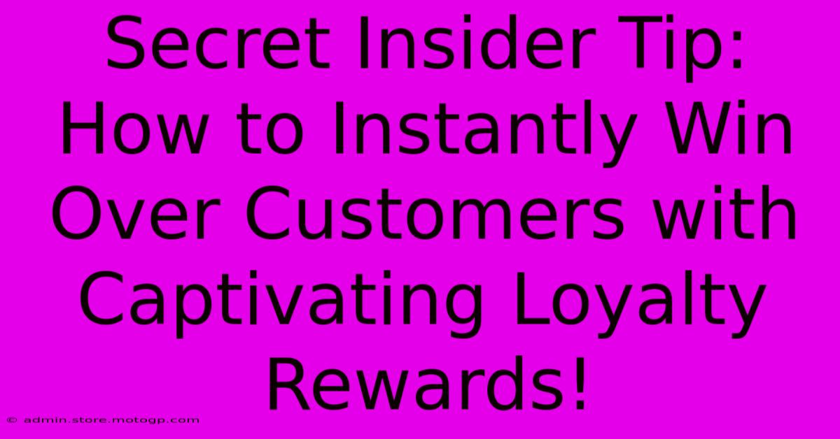 Secret Insider Tip: How To Instantly Win Over Customers With Captivating Loyalty Rewards!