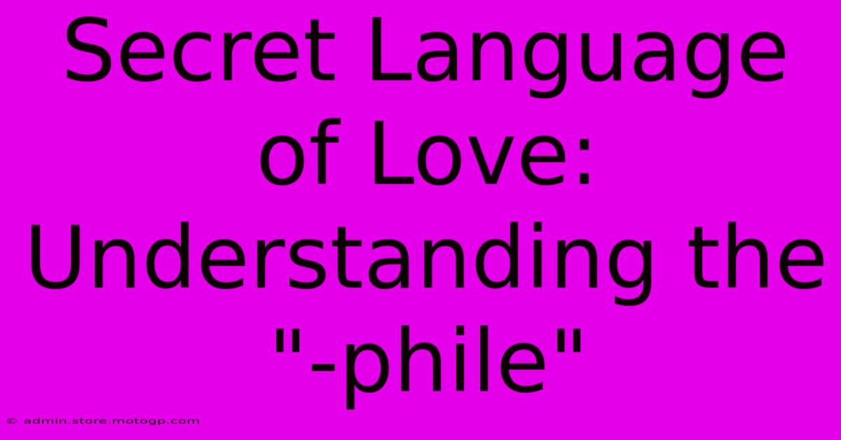 Secret Language Of Love: Understanding The 