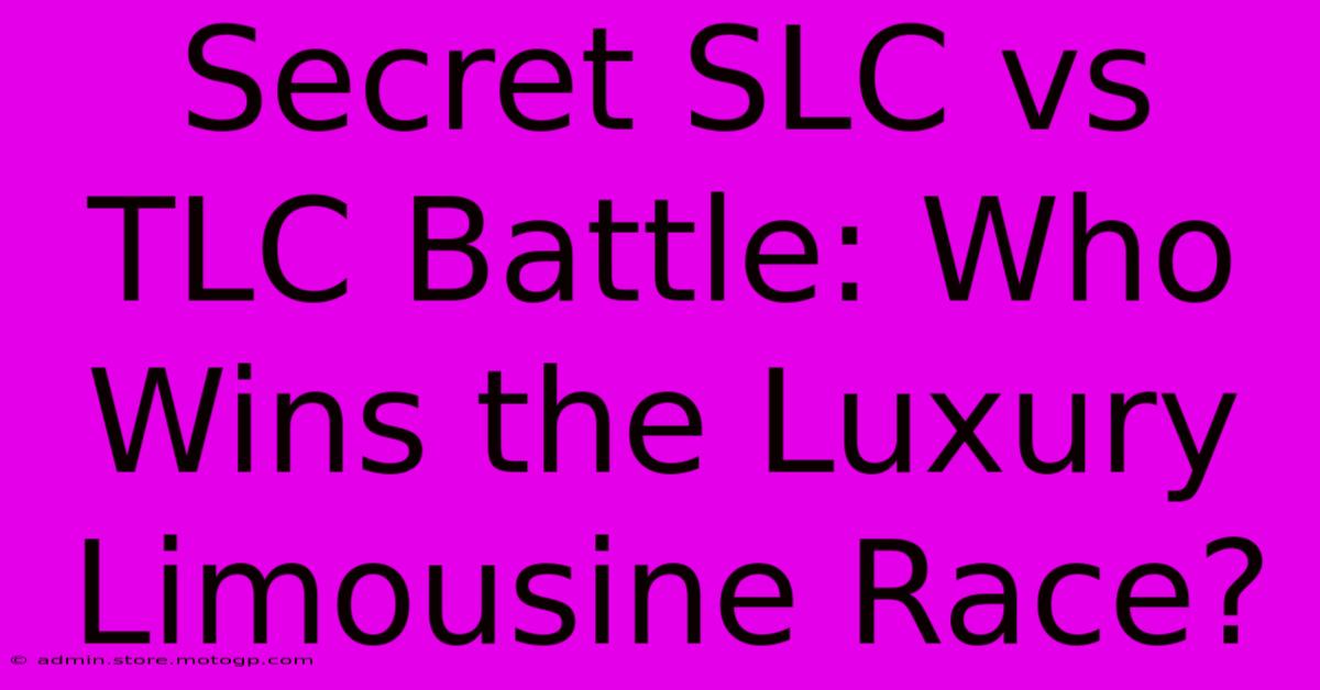 Secret SLC Vs TLC Battle: Who Wins The Luxury Limousine Race?