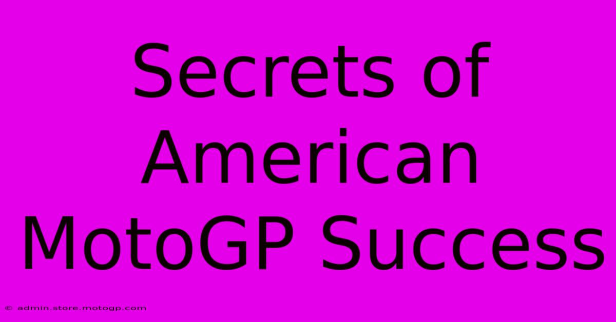 Secrets Of American MotoGP Success