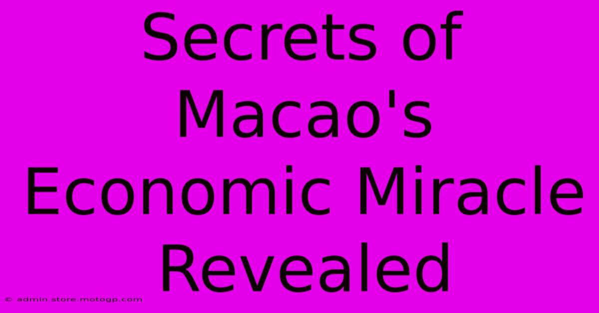 Secrets Of Macao's Economic Miracle Revealed