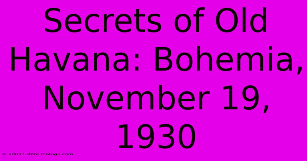 Secrets Of Old Havana: Bohemia, November 19, 1930