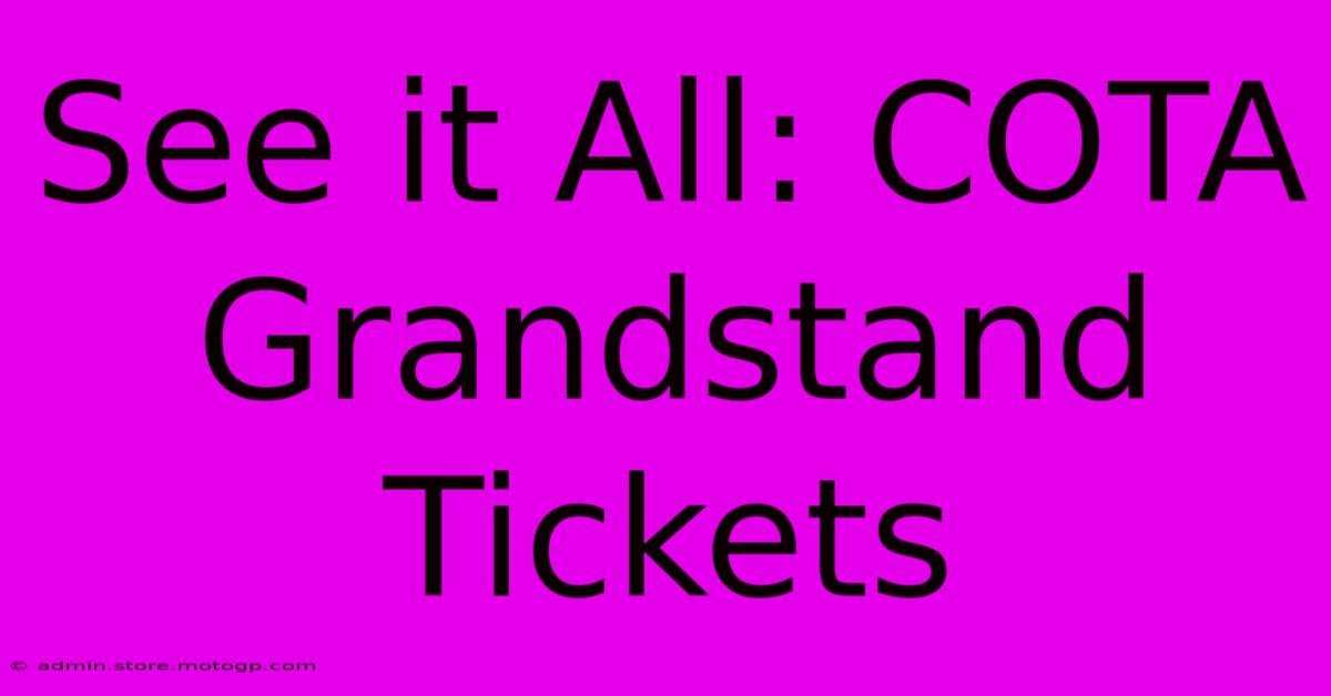 See It All: COTA Grandstand Tickets