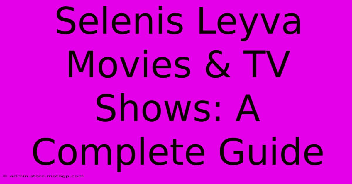 Selenis Leyva Movies & TV Shows: A Complete Guide