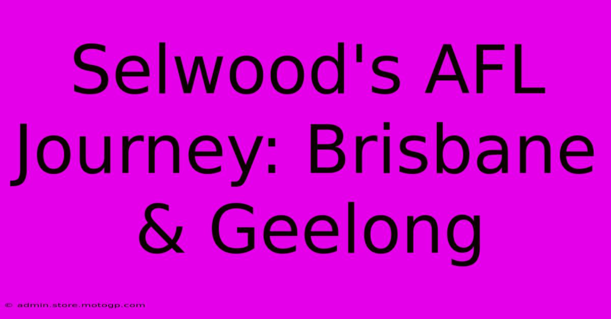 Selwood's AFL Journey: Brisbane & Geelong