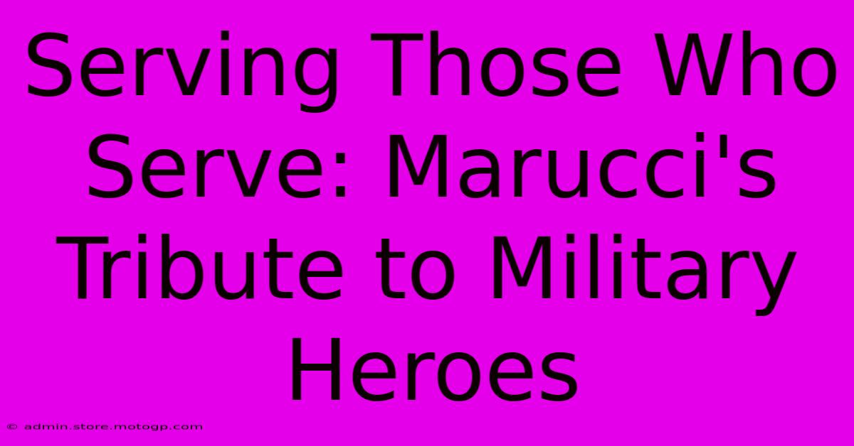 Serving Those Who Serve: Marucci's Tribute To Military Heroes