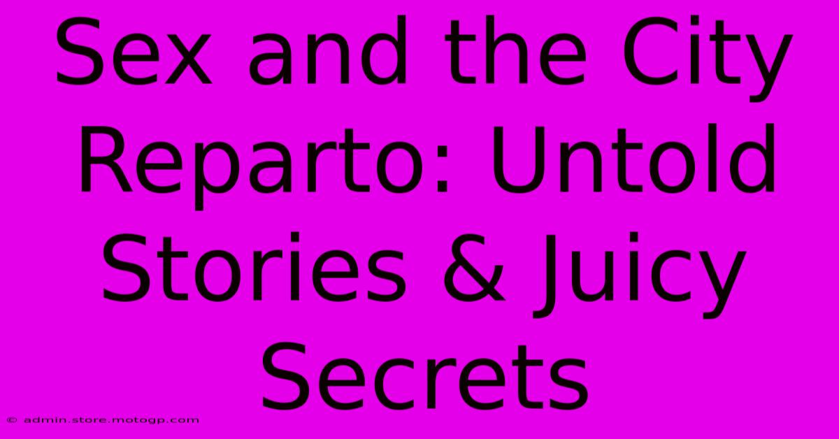 Sex And The City Reparto: Untold Stories & Juicy Secrets