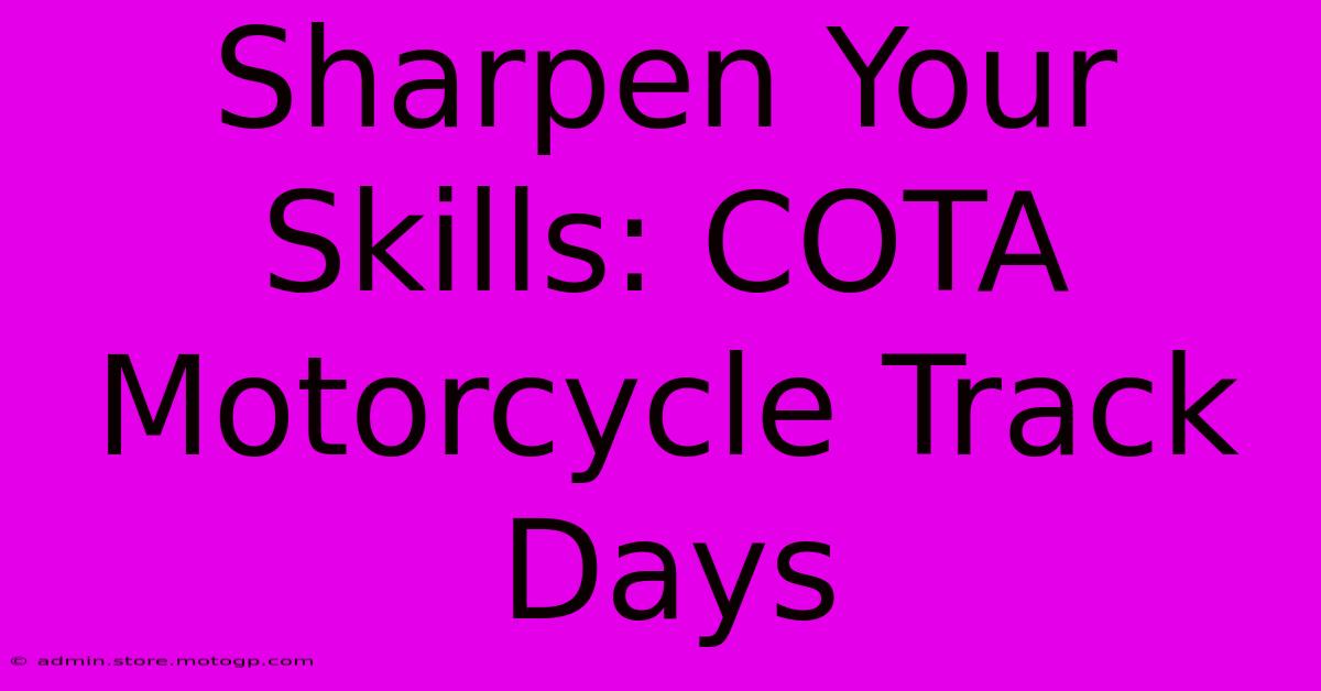 Sharpen Your Skills: COTA Motorcycle Track Days