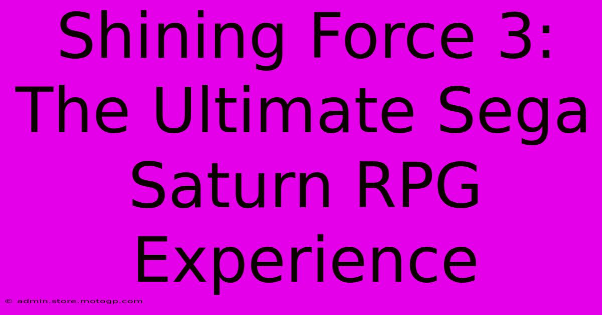 Shining Force 3: The Ultimate Sega Saturn RPG Experience