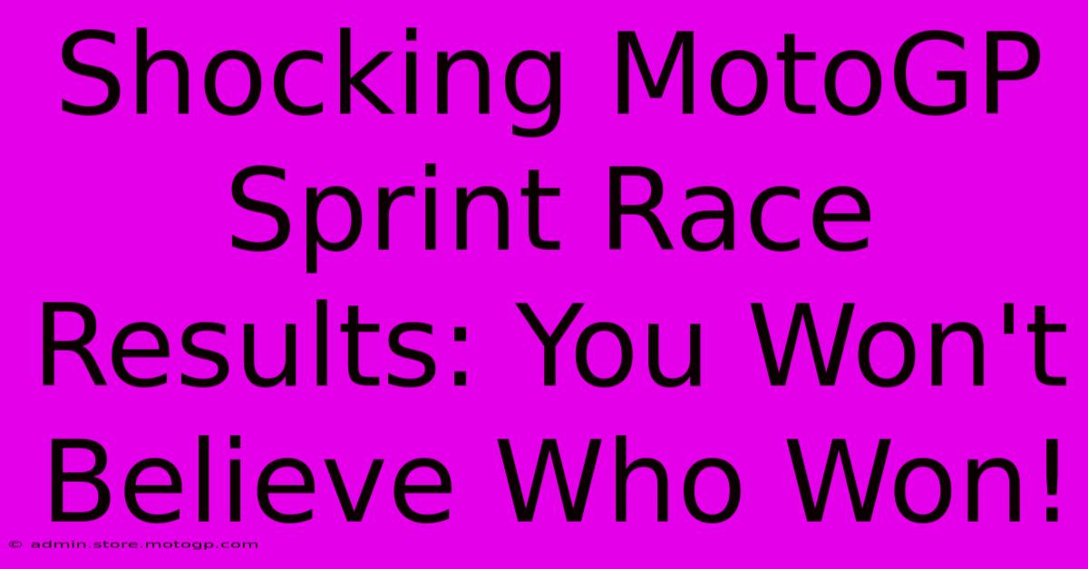 Shocking MotoGP Sprint Race Results: You Won't Believe Who Won!