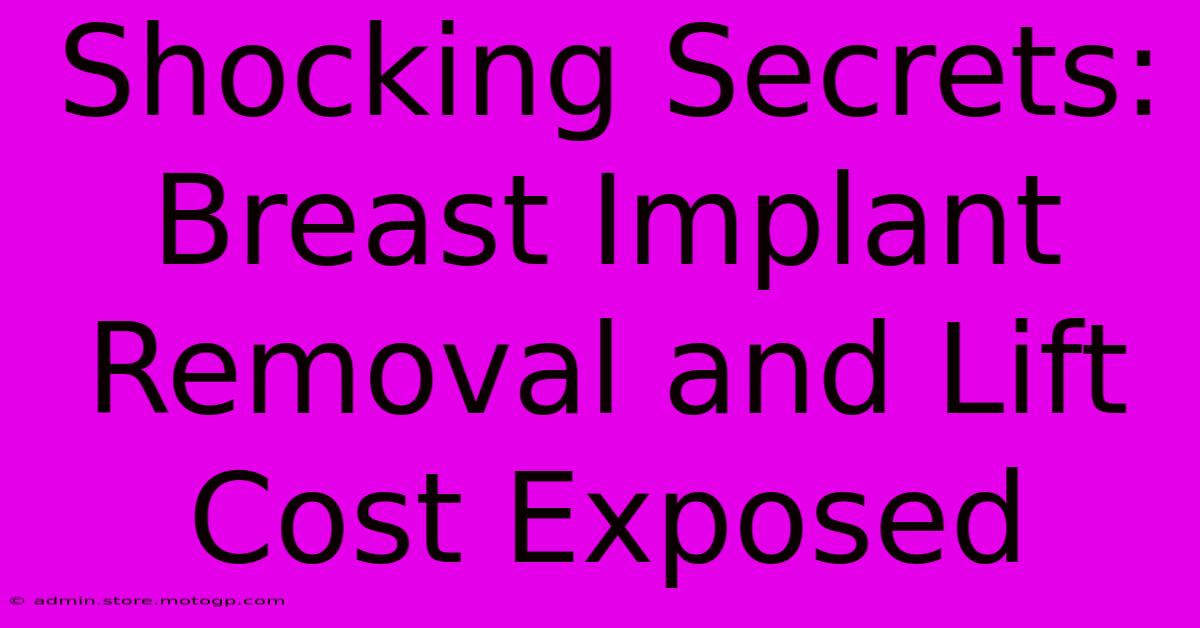 Shocking Secrets: Breast Implant Removal And Lift Cost Exposed