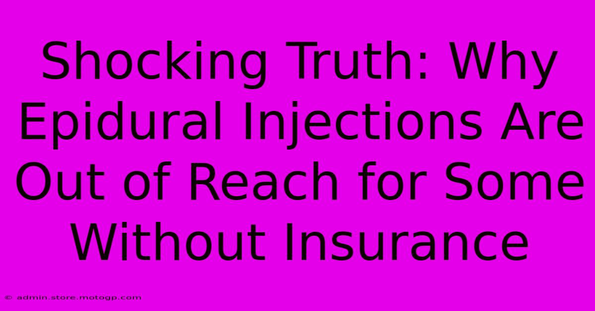 Shocking Truth: Why Epidural Injections Are Out Of Reach For Some Without Insurance