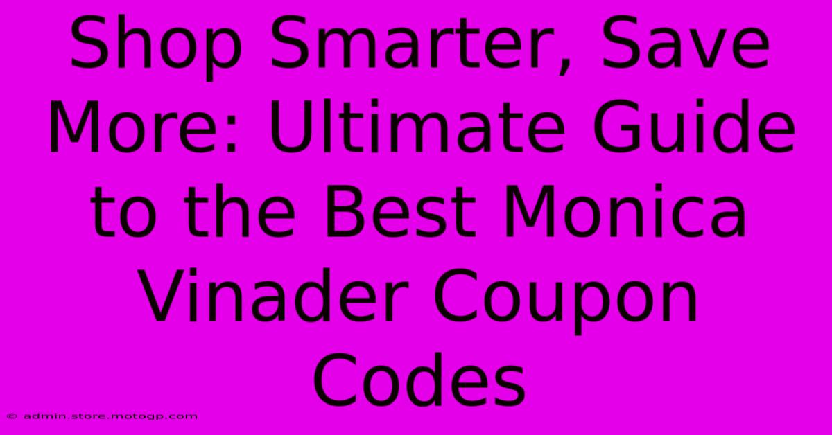 Shop Smarter, Save More: Ultimate Guide To The Best Monica Vinader Coupon Codes