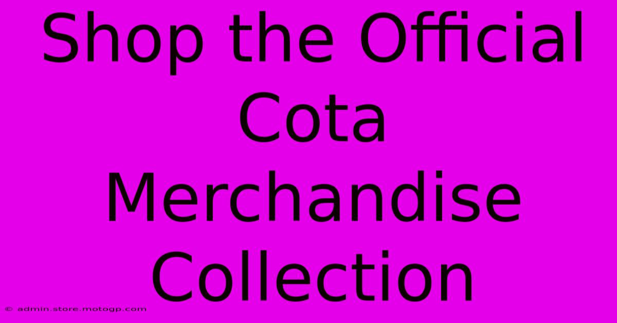 Shop The Official Cota Merchandise Collection