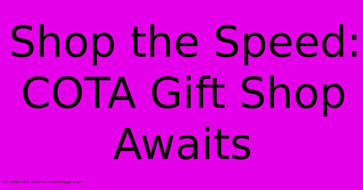 Shop The Speed: COTA Gift Shop Awaits