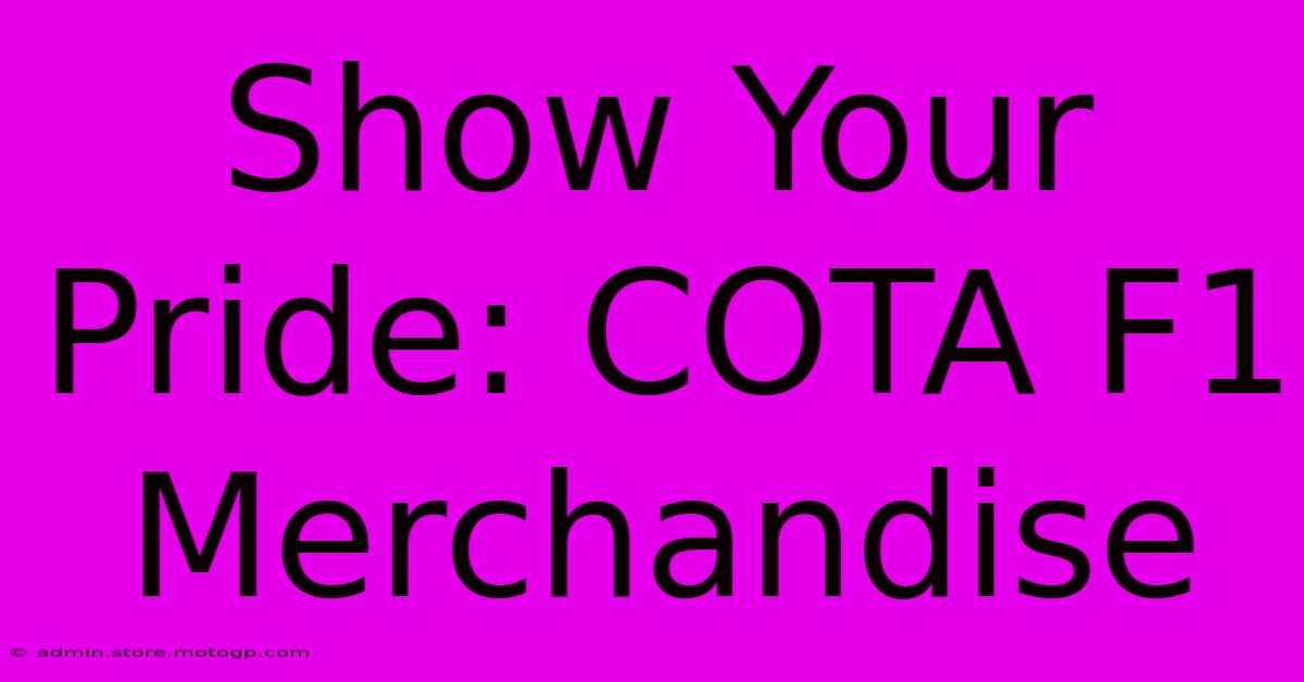 Show Your Pride: COTA F1 Merchandise