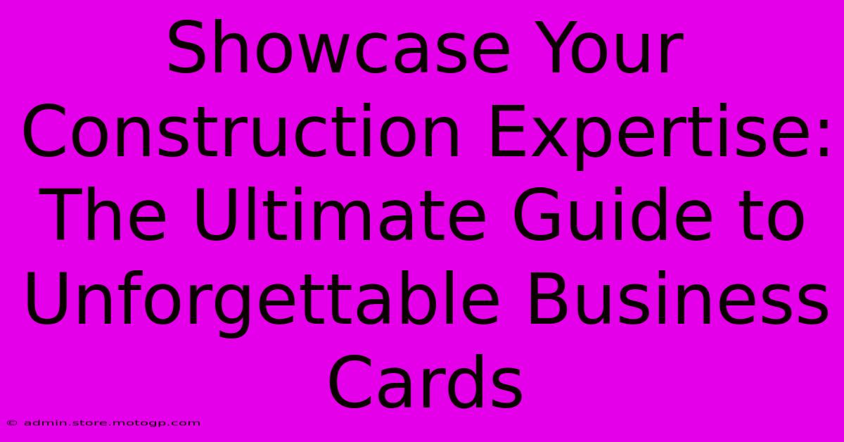 Showcase Your Construction Expertise: The Ultimate Guide To Unforgettable Business Cards