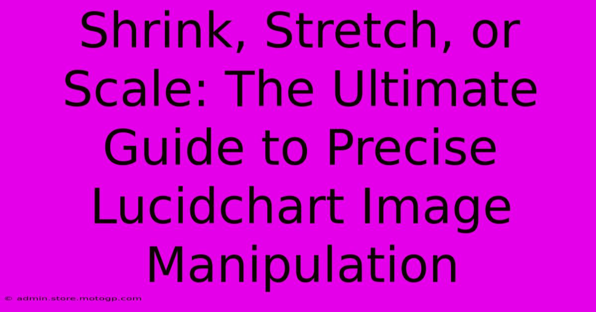 Shrink, Stretch, Or Scale: The Ultimate Guide To Precise Lucidchart Image Manipulation