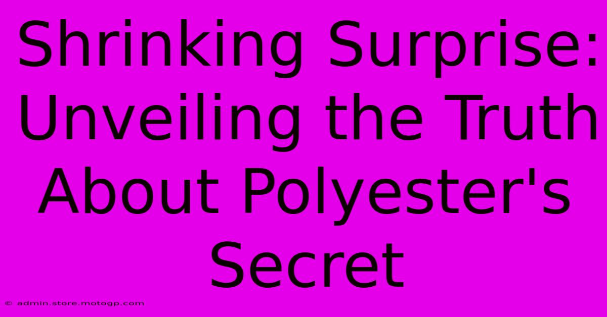 Shrinking Surprise: Unveiling The Truth About Polyester's Secret