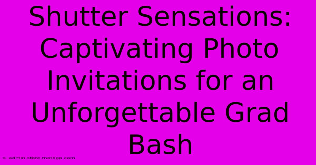 Shutter Sensations: Captivating Photo Invitations For An Unforgettable Grad Bash