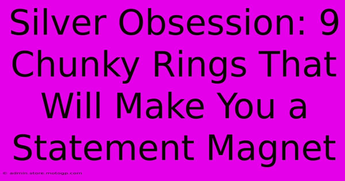 Silver Obsession: 9 Chunky Rings That Will Make You A Statement Magnet