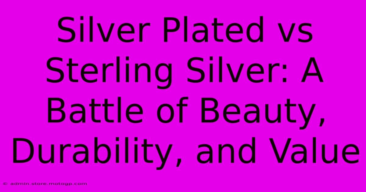 Silver Plated Vs Sterling Silver: A Battle Of Beauty, Durability, And Value