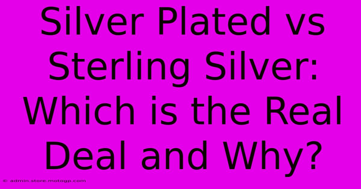 Silver Plated Vs Sterling Silver: Which Is The Real Deal And Why?