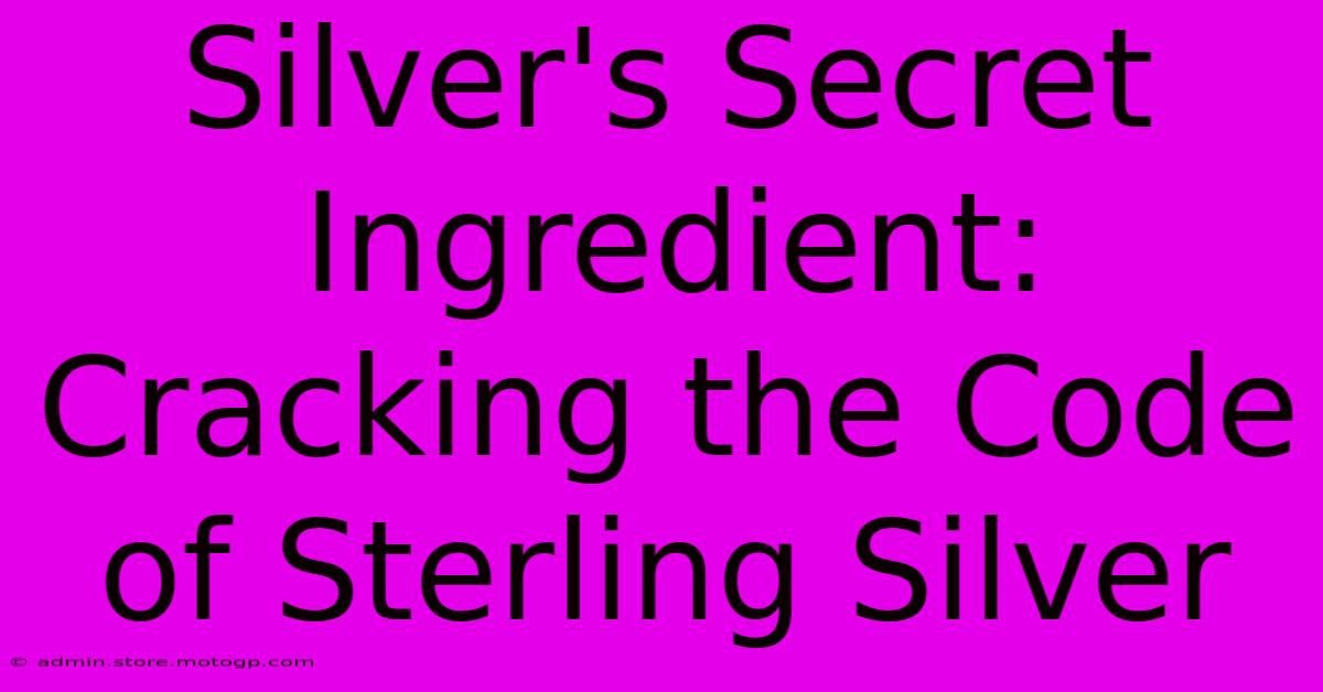 Silver's Secret Ingredient: Cracking The Code Of Sterling Silver