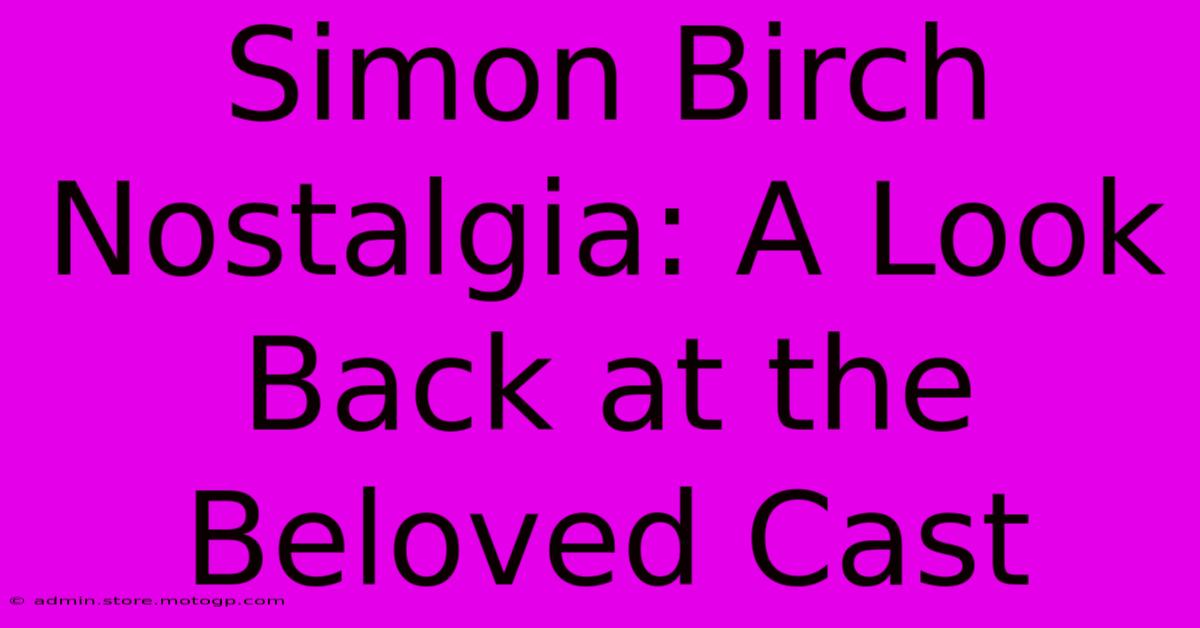 Simon Birch Nostalgia: A Look Back At The Beloved Cast