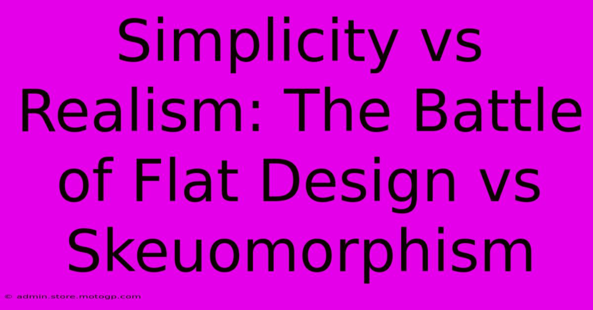 Simplicity Vs Realism: The Battle Of Flat Design Vs Skeuomorphism