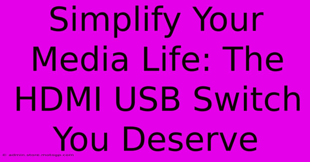 Simplify Your Media Life: The HDMI USB Switch You Deserve