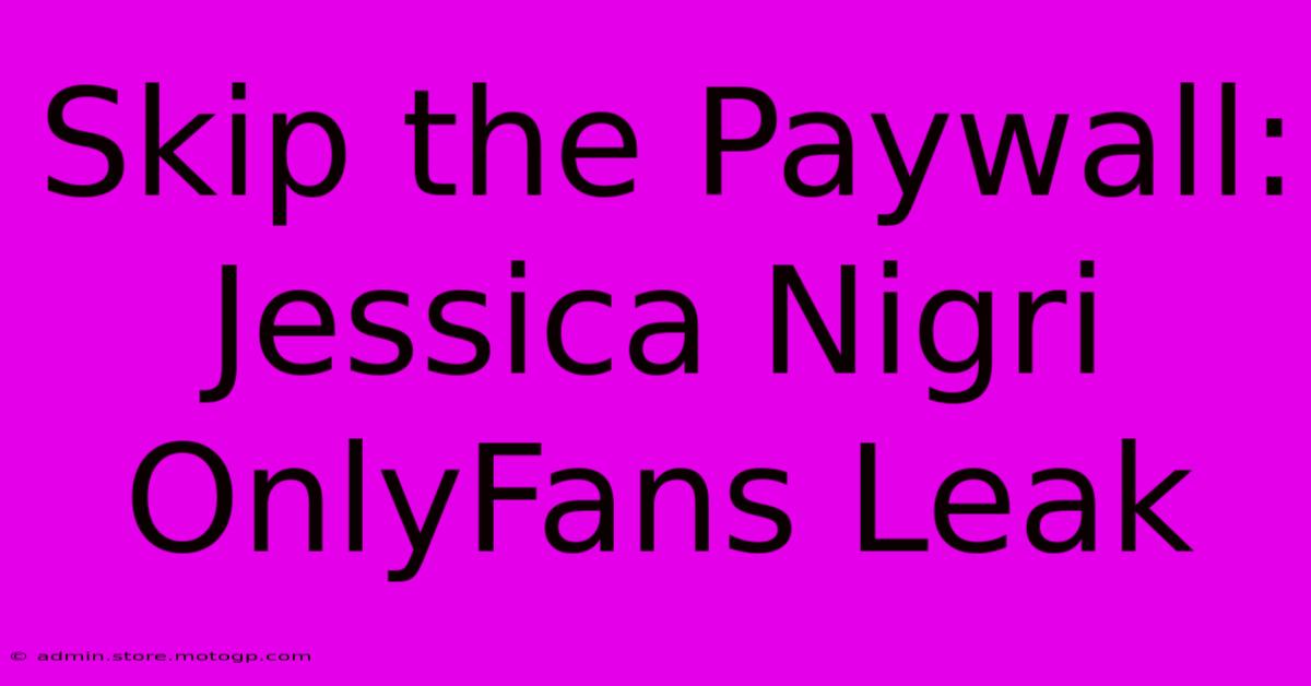 Skip The Paywall: Jessica Nigri OnlyFans Leak