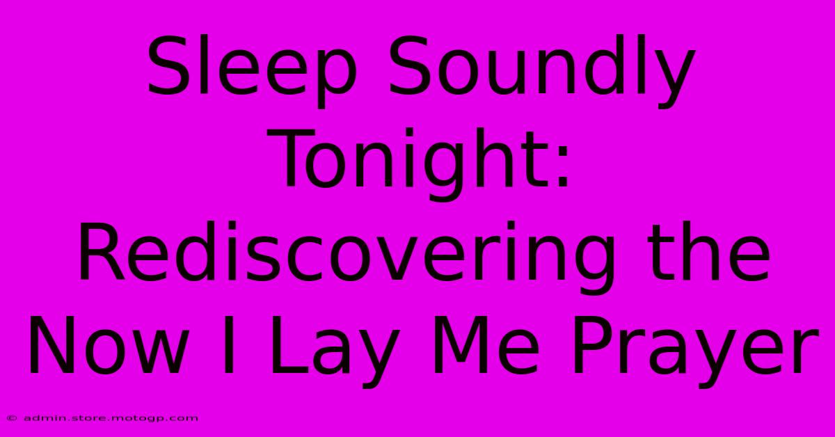 Sleep Soundly Tonight: Rediscovering The Now I Lay Me Prayer