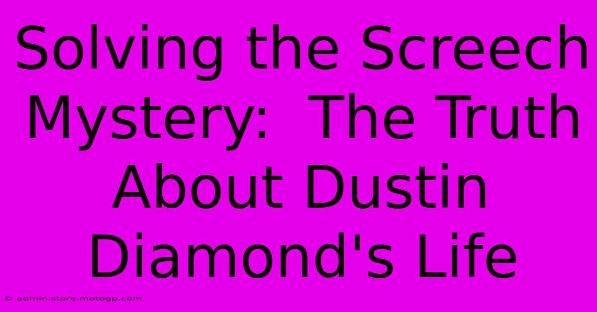 Solving The Screech Mystery:  The Truth About Dustin Diamond's Life