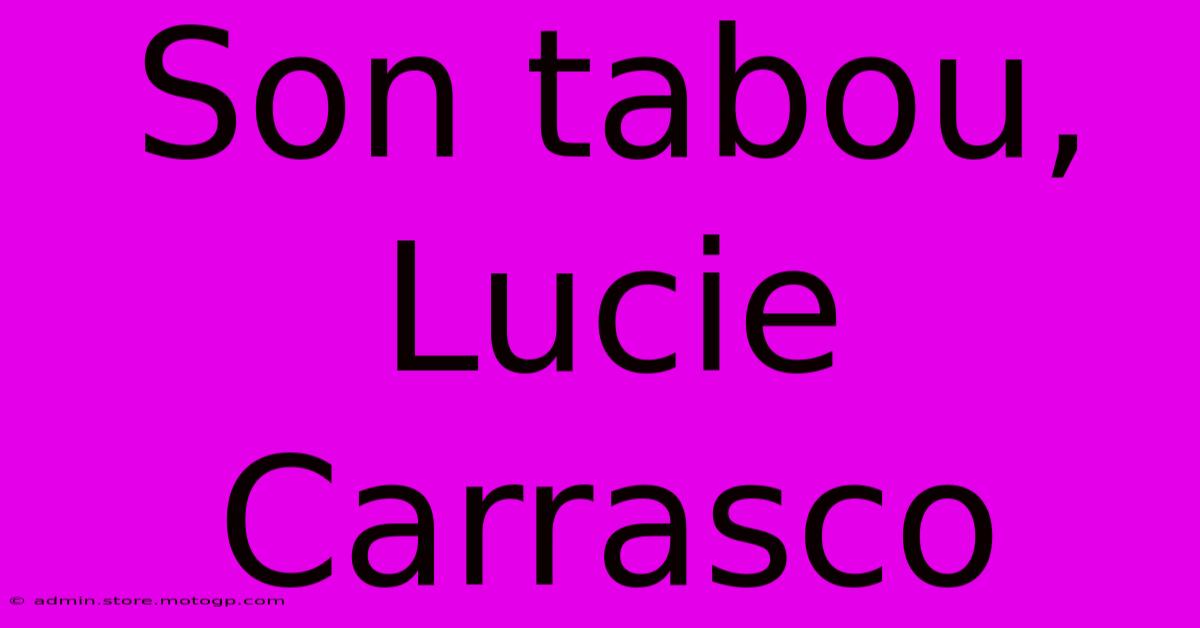 Son Tabou, Lucie Carrasco