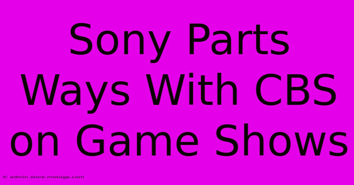 Sony Parts Ways With CBS On Game Shows