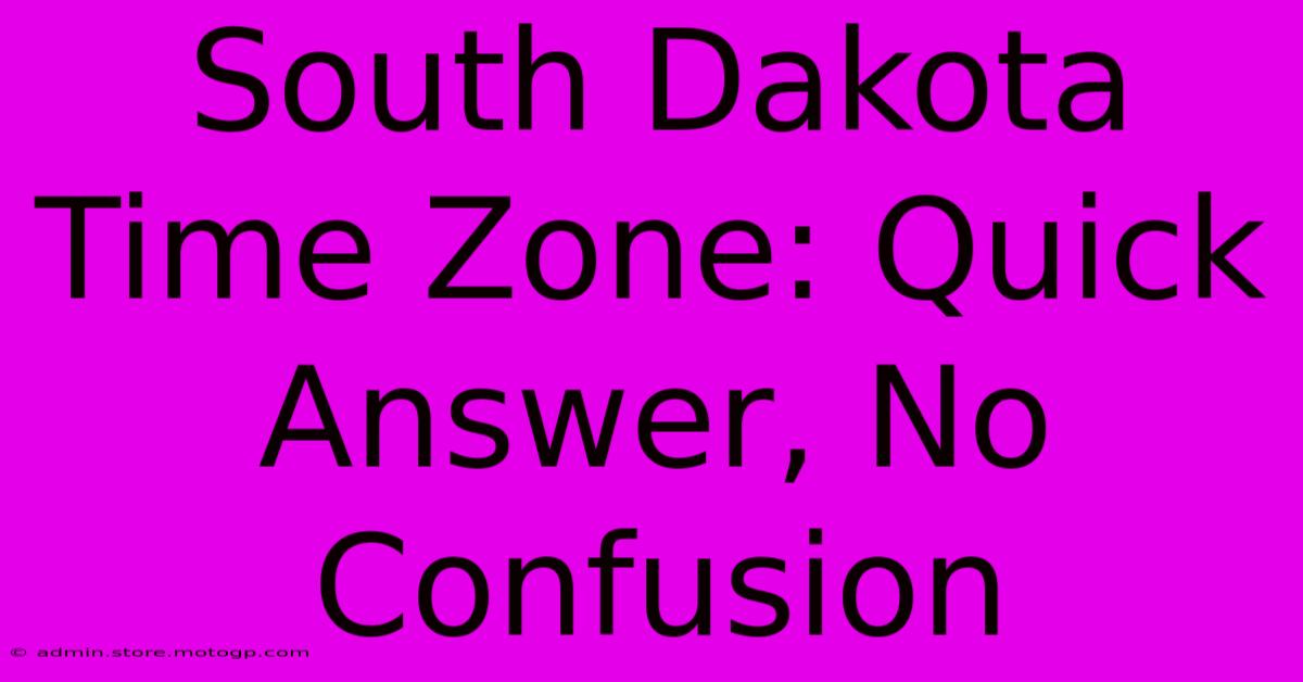 South Dakota Time Zone: Quick Answer, No Confusion