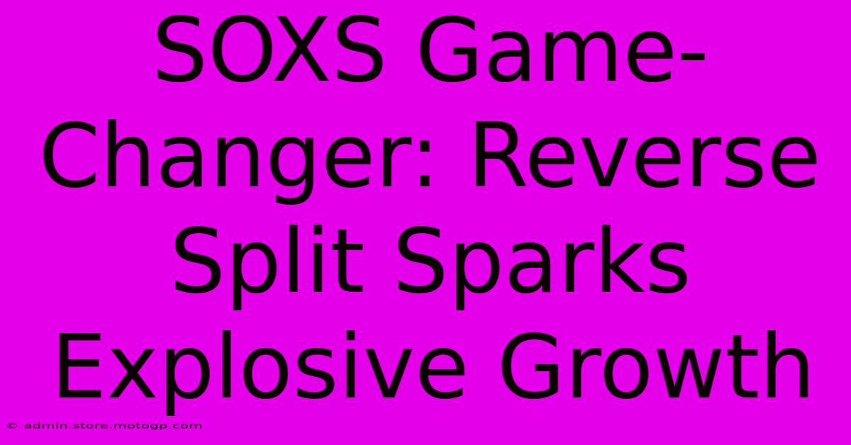 SOXS Game-Changer: Reverse Split Sparks Explosive Growth