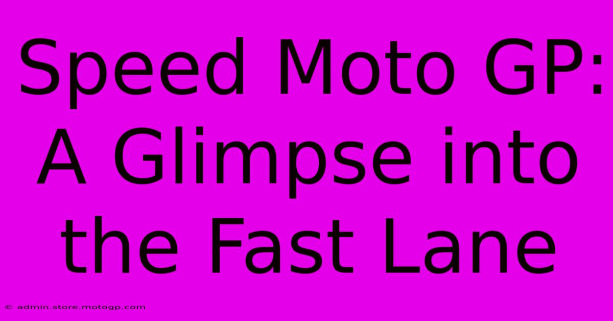 Speed Moto GP: A Glimpse Into The Fast Lane