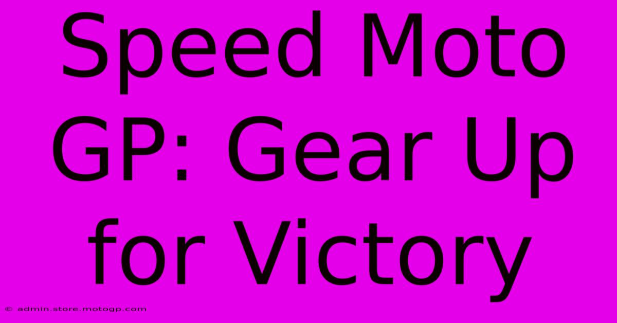 Speed Moto GP: Gear Up For Victory