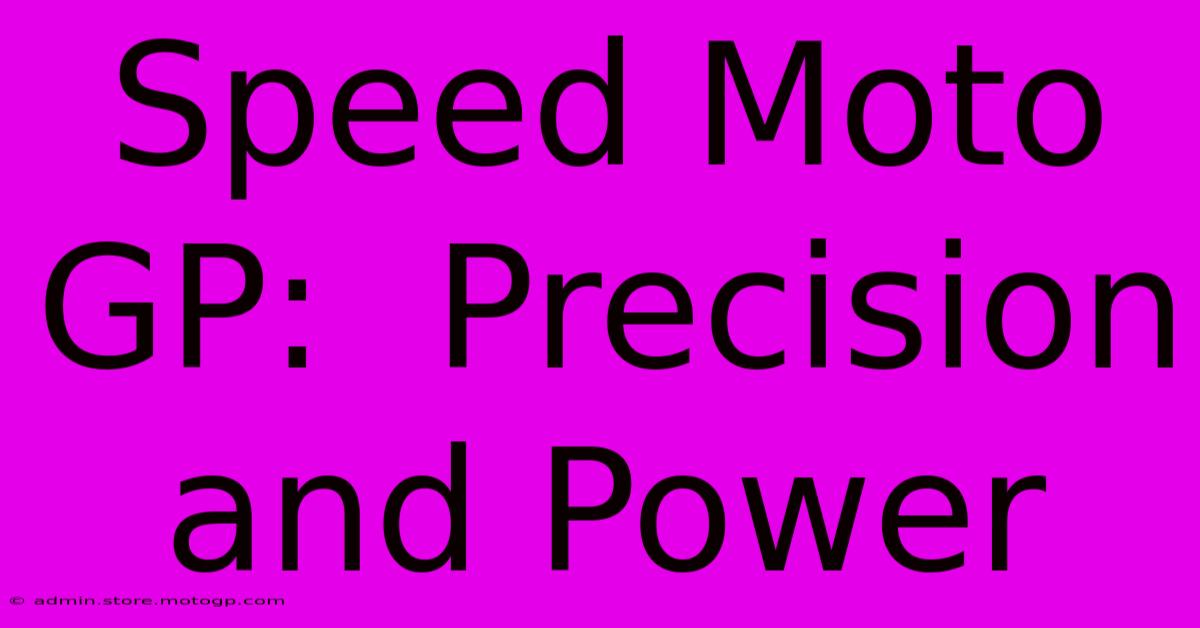 Speed Moto GP:  Precision And Power