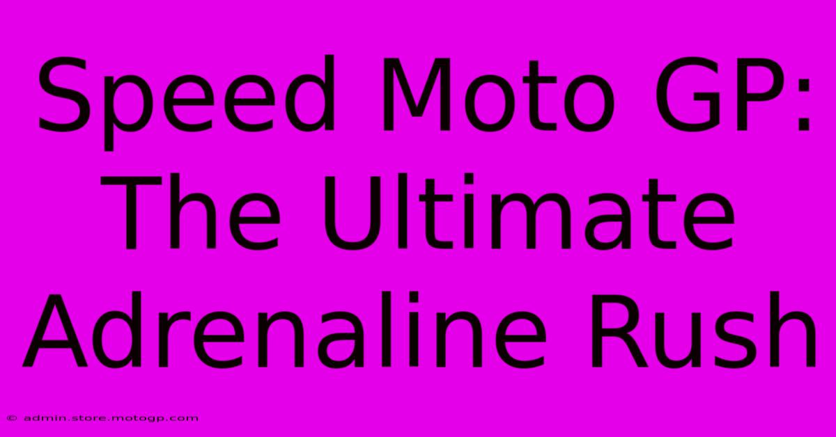 Speed Moto GP:  The Ultimate Adrenaline Rush