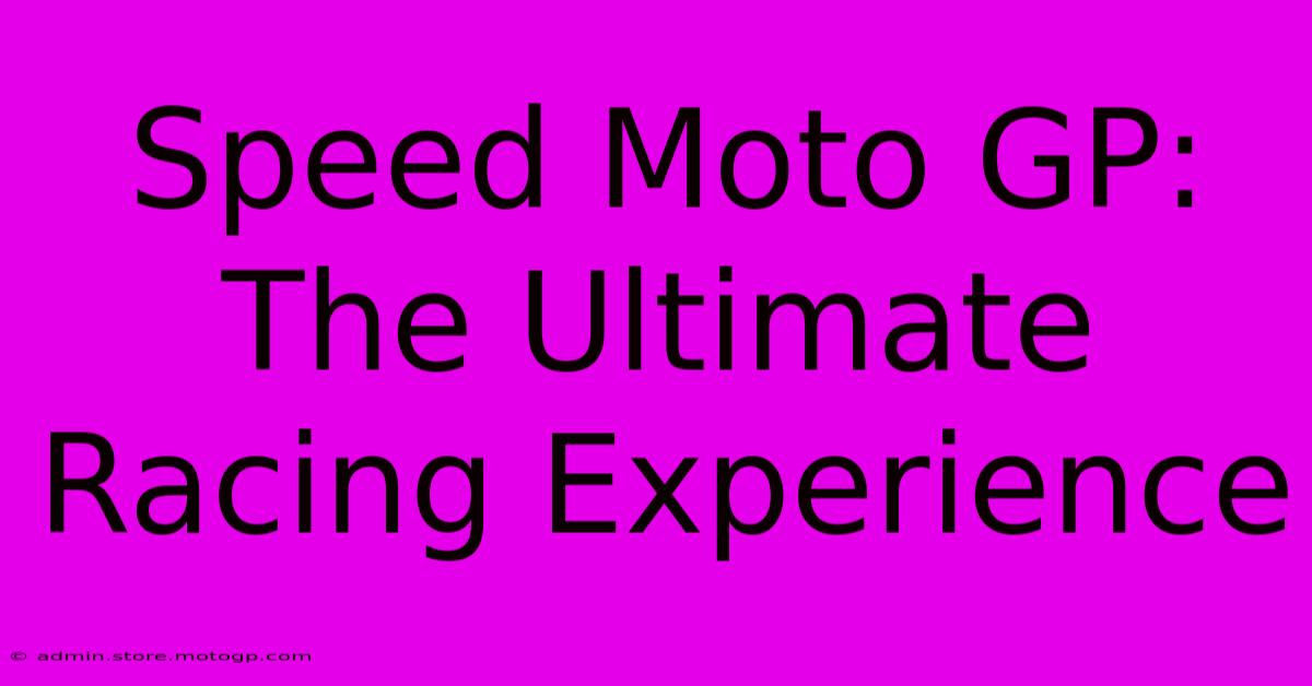 Speed Moto GP: The Ultimate Racing Experience