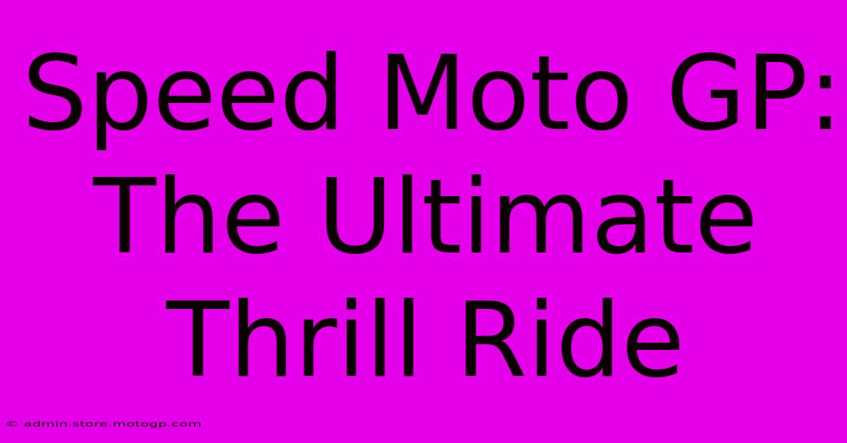 Speed Moto GP: The Ultimate Thrill Ride