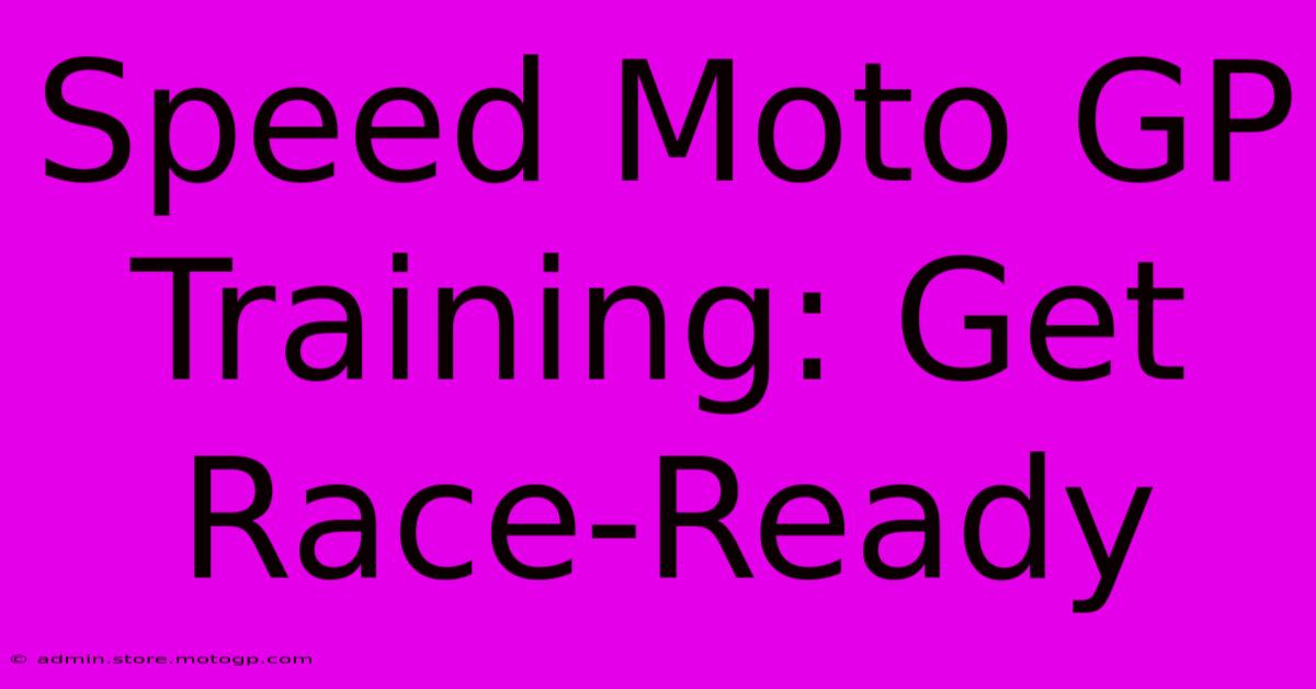 Speed Moto GP Training: Get Race-Ready