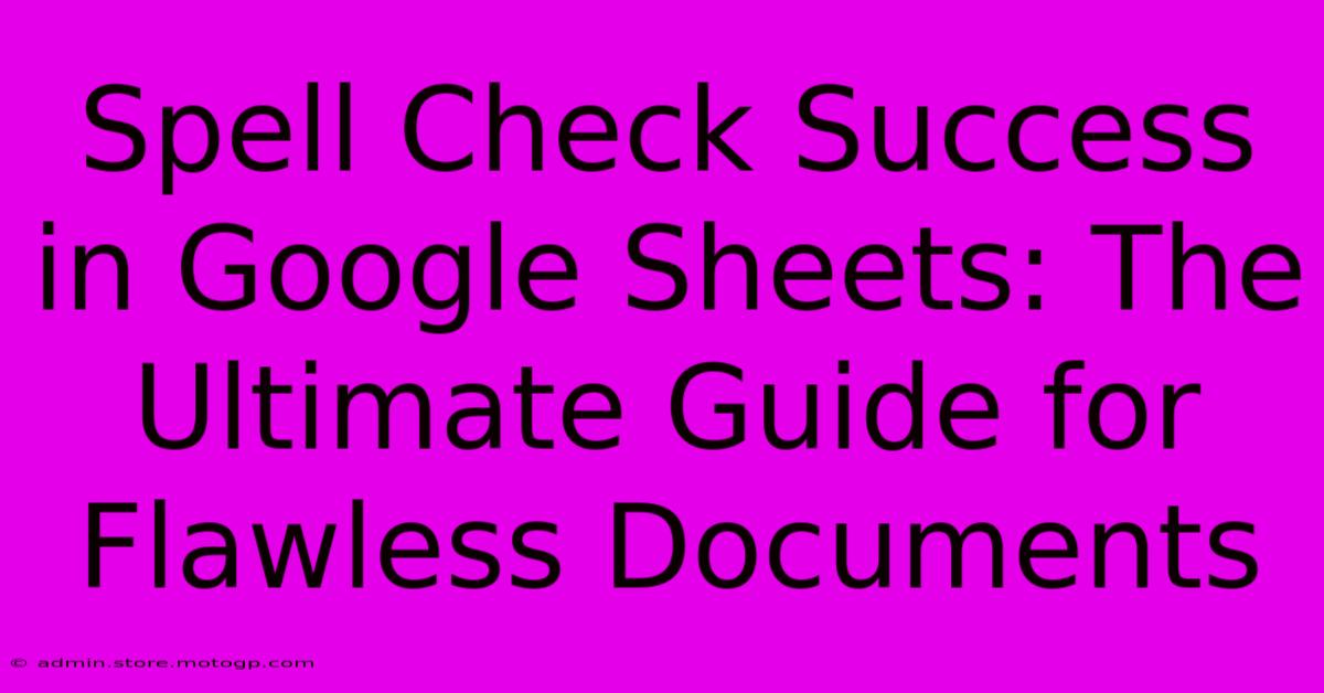 Spell Check Success In Google Sheets: The Ultimate Guide For Flawless Documents