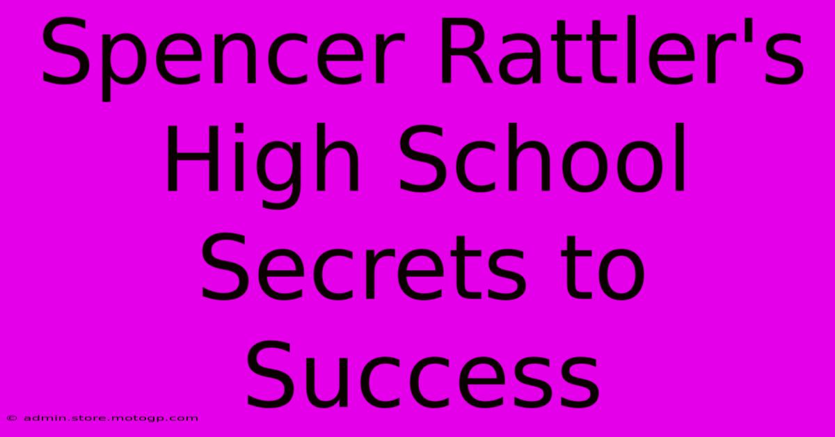 Spencer Rattler's High School Secrets To Success