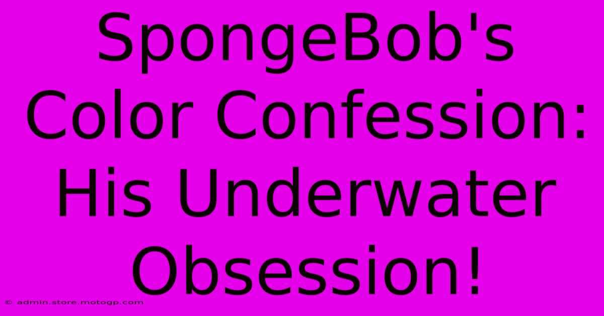 SpongeBob's Color Confession: His Underwater Obsession!